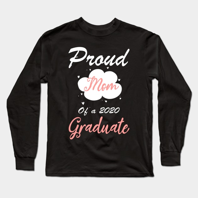 Proud Mom Of a 2020 Graduate: Cute Mother's Day Gift, Social Distancing Gift Long Sleeve T-Shirt by WassilArt